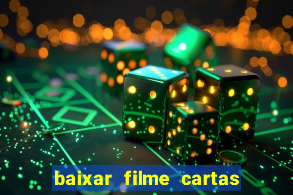 baixar filme cartas para deus dublado
